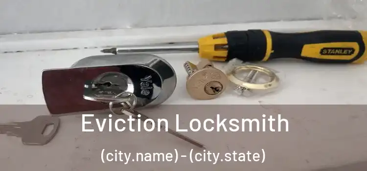  Eviction Locksmith (city.name) - (city.state)